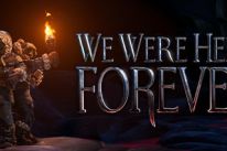 WE WERE HERE FOREVER